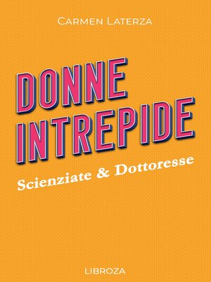 cover image of Donne Intrepide--Volume 2 Scienziate & Dottoresse